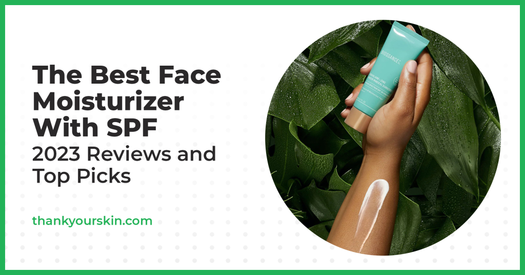 Best Face Moisturizer With SPF – July 2025 Reviews and Top Picks