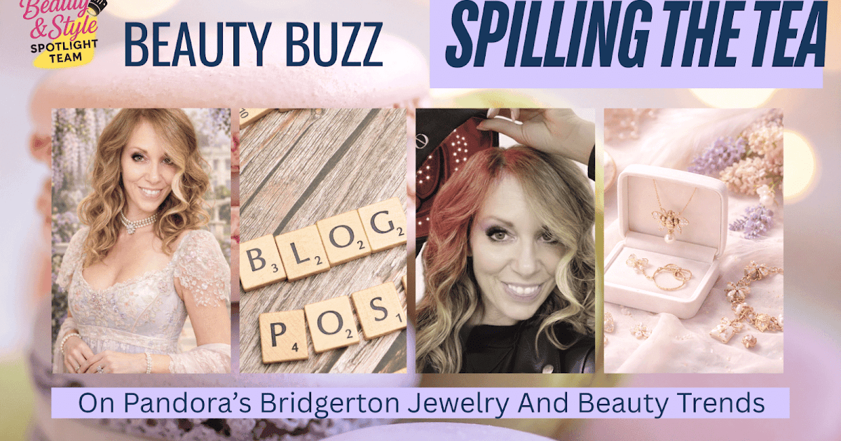 Spilling The Tea On Pandora’s Bridgerton Jewelry And Beauty Trends