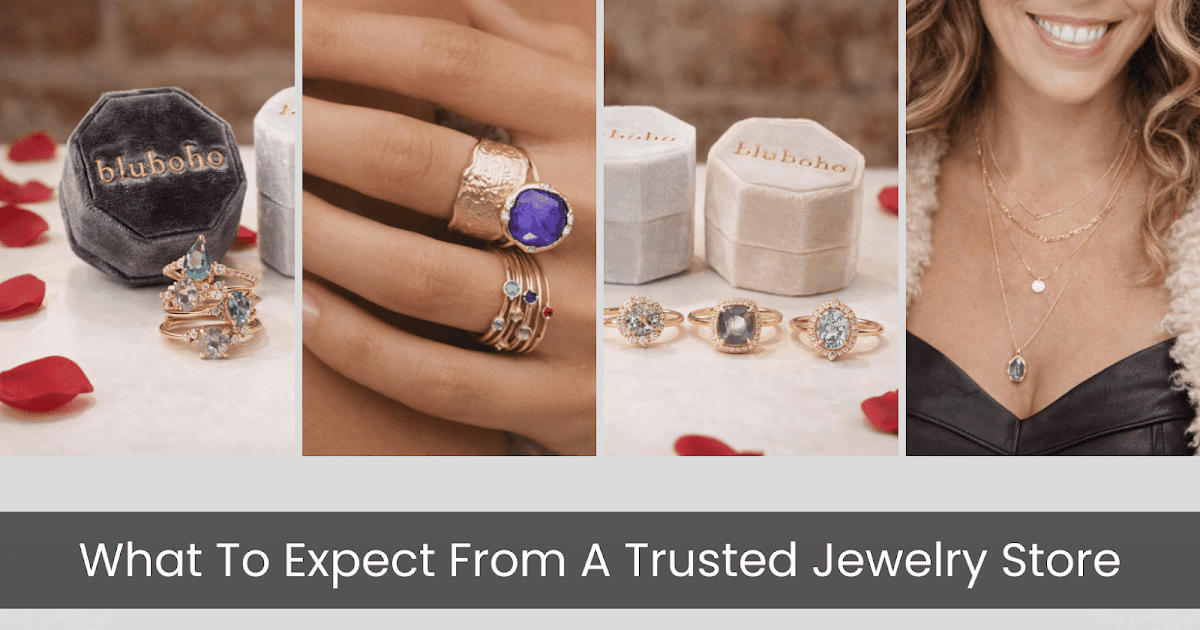 What To Expect From A Trusted Jewelry Store: 3 Standards Ethical Brands Follow