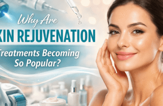 Why Are Skin Rejuvenation Treatments Becoming So Popular?