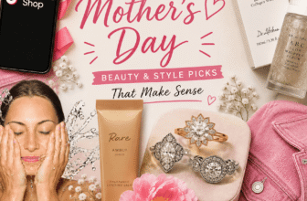 What Should You Get for Mother’s Day? Beauty and Style Picks That Make Sense