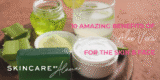 Aloe Vera Skin Benefits – How To Use For Your Face and Body