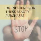 Beauty (And Other Things) De-Influence Me Edition