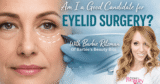 How To Know If You Are A Good Candidate For Eyelid Surgery