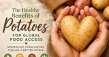 What Healthy Benefits Of Potatoes Make Them Ideal For Global Food Access?